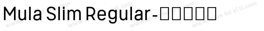 Mula Slim Regular字体转换